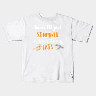 Guess I'll Just Stumble on Home to My Cats Taylor Swift Kids T-Shirt